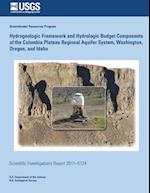 Hydrogeologic Framework and Hydrologic Budget Components of the Columbia Plateau Regional Aquifer System, Washington, Oregon, and Idaho