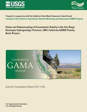 Status and Understanding of Groundwater Quality in the San Diego Drainages Hydrogeologic Province, 2004