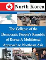 The Collapse of the Democratic People's Republic of Korea