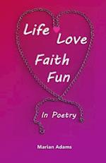 Life, Love, Faith, Fun in Poetry
