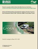 Status and Understanding of Groundwater Quality in the San Francisco Bay Groundwater Basins, 2007