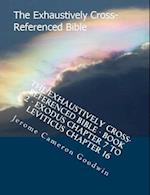 The Exhaustively Cross-Referenced Bible - Book 2 - Exodus Chapter 7 to Leviticus Chapter 16