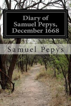 Diary of Samuel Pepys, December 1668