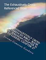 The Exhaustively Cross-Referenced Bible - Book 16 - Jeremiah Chapter 51 to Ezekiel Chapter 27