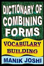 Dictionary of Combining Forms: Vocabulary Building 