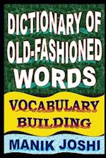 Dictionary of Old-fashioned Words: Vocabulary Building 
