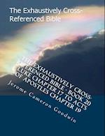 The Exhaustively Cross-Referenced Bible - Book 20 - Luke Chapter 17 to Acts of Apostles Chapter 19