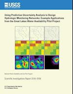 Using Prediction Uncertainty Analysis to Design Hydrologic Monitoring Networks