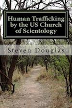 Human Trafficking by the US Church of Scientology: From Russia to America / From Freedom to Slavery 