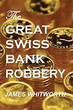 The Great Swiss Bank Robbery