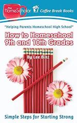 How to Homeschool 9th and 10th Grade: Simple Steps for Starting Strong 