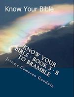 Know Your Bible - Book 3 - B to Bramble