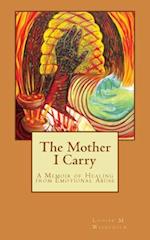 The Mother I Carry