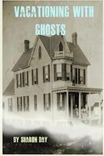 Vacationing with Ghosts