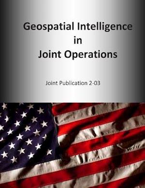 Geospatial Intelligence in Joint Operations