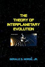 The Theory of Interplanetary Evolution