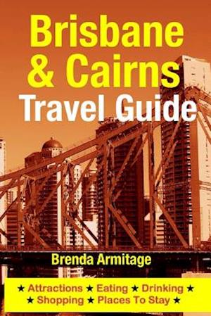 Brisbane & Cairns Travel Guide