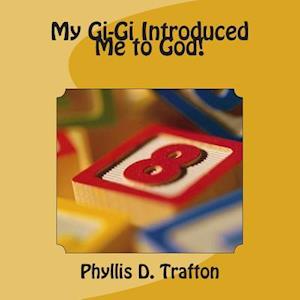 My Gigi Introduced Me to God !