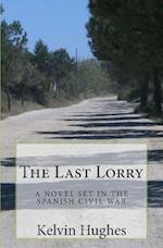 The Last Lorry: A Novel Set In The Spanish Civil War 