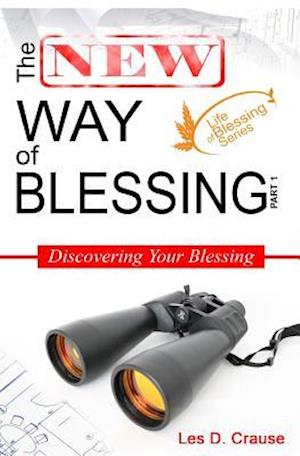 The New Way of Blessing Part 1 - Discovering Your Blessing