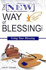 The New Way of Blessing Part 2 - Using Your Blessing