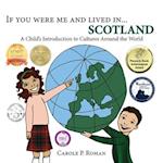 If You Were Me and Lived in...Scotland: A Child's Introduction to Cultures Around the World 
