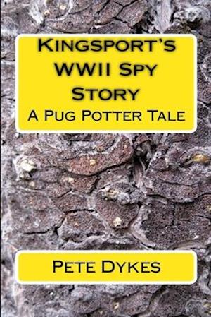 Kingsport WWII Spy Story