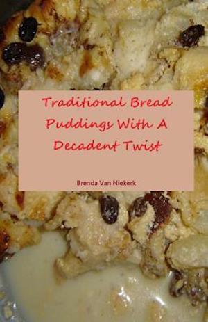Traditional Bread Puddings with a Decadent Twist