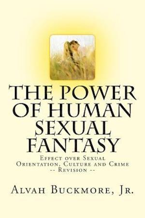 The Power of Human Sexual Fantasy