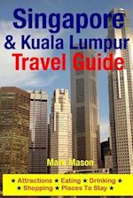 Singapore & Kuala Lumpur Travel Guide