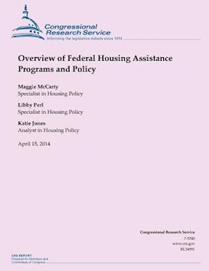 Overview of Federal Housing Assistance Programs and Policy