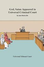 God, Satan Appeared in Universal Criminal Court