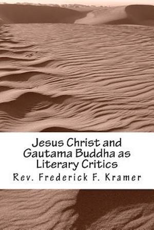 Jesus Christ and Gautama Buddha as Literary Critics