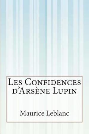 Les Confidences D' Arsène Lupin
