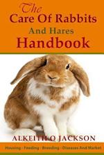 The Care of Rabbits and Hares Handbook