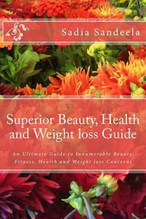 Superior Beauty, Health and Weight Loss Guide