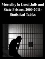 Mortality in Local Jails and State Prisons, 2000-2011-Statistical Tables