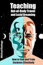 Teaching Out-Of-Body Travel and Lucid Dreaming