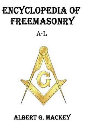 Encyclopedia of Freemasonry (A-L)