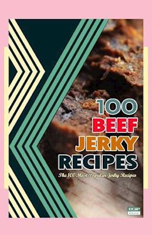 100 Beef Jerky Recipes