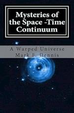 Mysteries of the Space -Time Continuum