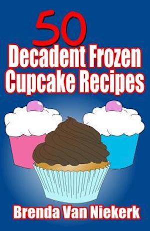 50 Decadent Frozen Cupcake Recipes