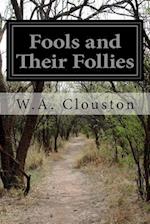 Fools and Their Follies