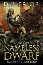Nameless Dwarf book 5: Bane of the Liche Lord 