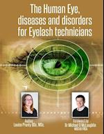 The Human Eye, Diseases and Disorders for Eyelash Technicians.
