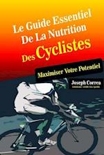Le Guide Essentiel de la Nutrition Des Cyclistes