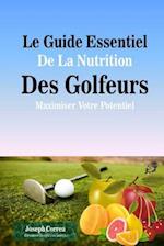 Le Guide Essentiel de la Nutrition Des Golfeurs