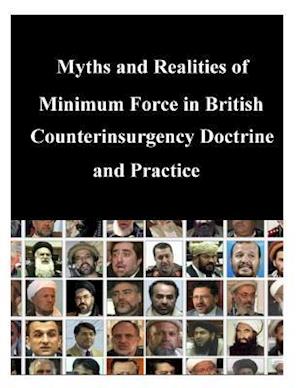 Myths and Realities of Minimum Force in British Counterinsurgency Doctrine and Practice