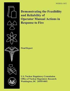 Demonstrating the Feasibility and Reliability of Operator Manual Actions in Response to Fire