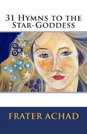 31 Hymns to the Star-Goddess